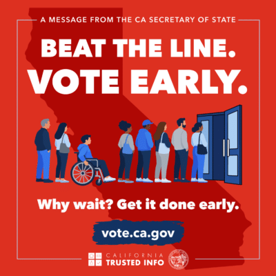 California, Beat the Line. Vote Early.